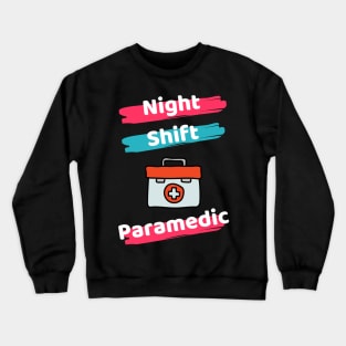 Night Shift Paramedic Crewneck Sweatshirt